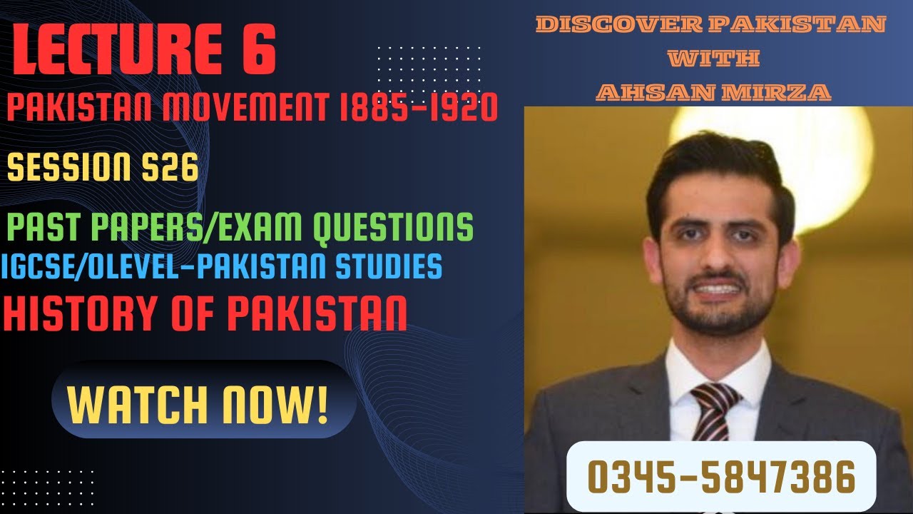 Pakistan Studies: History- Chapter 6 (Lecture 6)- Pakistan Movement 1885-1919 (Content, Past Papers)