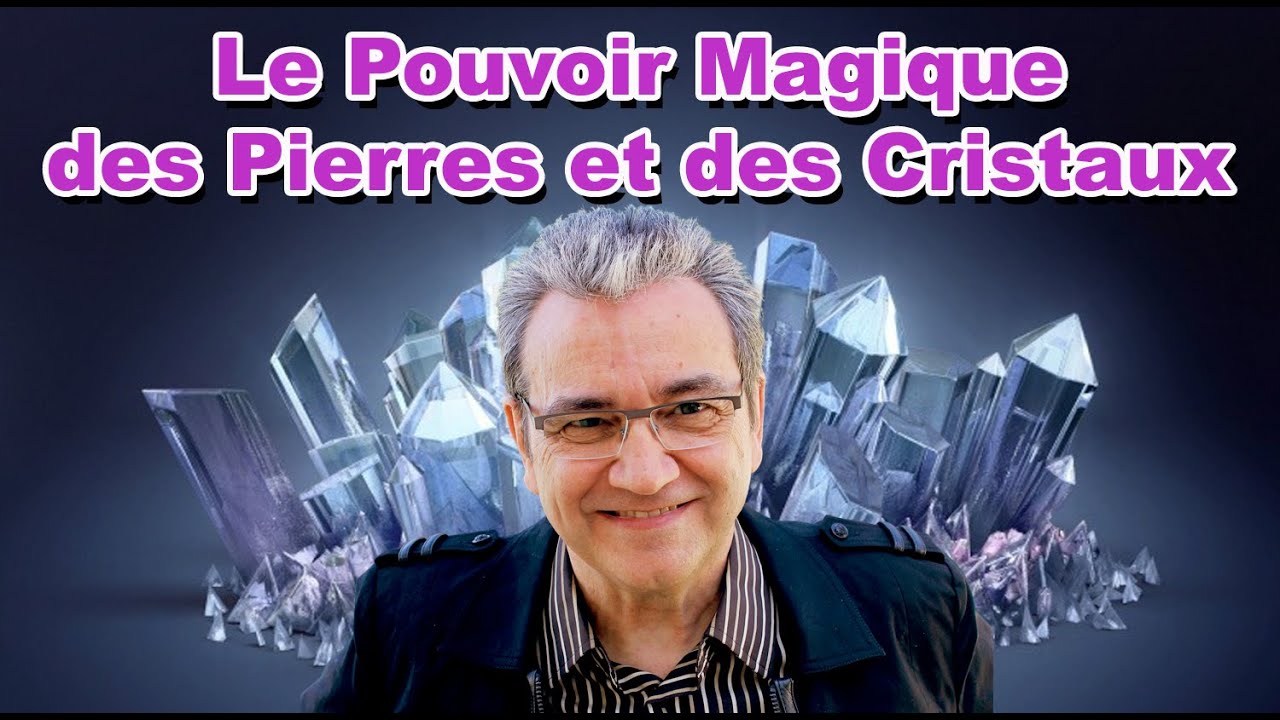 Le pouvoir magique des pierres et des cristaux - YouTube