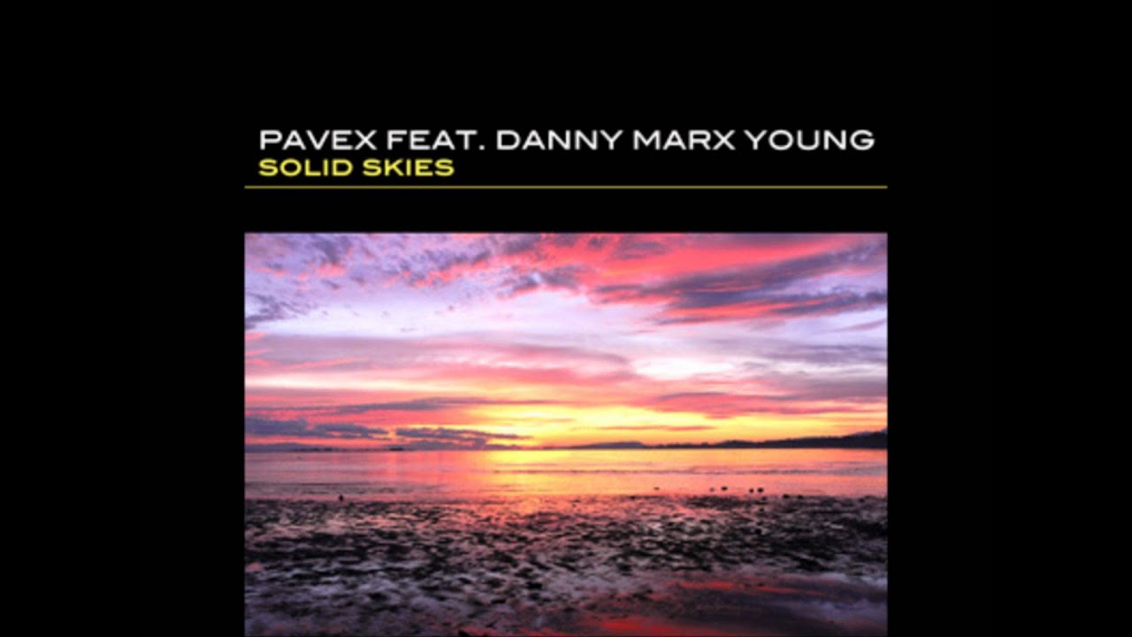 Watch Pavex Feat. Danny Marx Young - Solid Skies (Original Mix) on YouTube Watch Pavex Feat. Danny Marx Young - Solid Skies (Original Mix) on YouTube