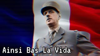 Charles de Gaulle | Ainsi Bas La Vida | Edit