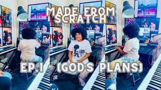 Made From Scratch | Episode 1: “God’s Plans”