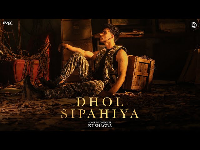 Dhol Sipahiya (Official Video) : Kushagra | Showkidd | EP - That Feeling When | UR Debut class=