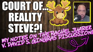 COURT OF ... REALITY STEVE? | Rachel Juarez v. David Gingras Discussion! | My Notes! | My Ramblings!