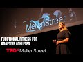 Functional Fitness for Adaptive Athletes | Emily Kramer-Throckmorton | TEDxMellen Street