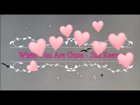 Jim Reeves - When You Are Gone