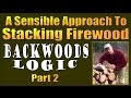 HOW TO STACK FIREWOOD SO IT DOESN'T FALL OVER. Homestead Guide.