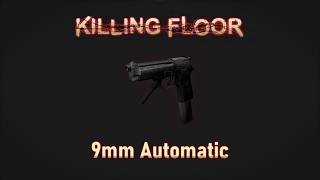 9mm Automatic showcase (Custom weapon for Killing Floor 1)