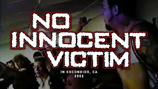 No Innocent Victim @ Selah in Escondido, CA 2002