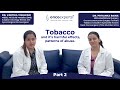 Tobacco addiction dr vartika vishwani in conversation with dr priyanka raina oncoexperts part 2