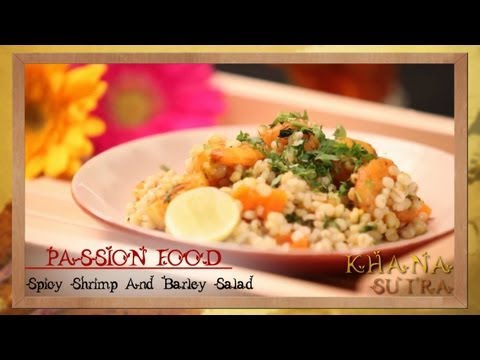Passion Food - Spicy Shrimp And Barley Salad