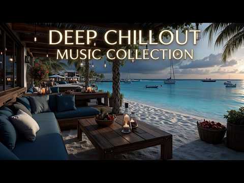 Deep Chillout Music | Tropical Lounge Vibes & Relaxing House Beats for a Perfect Night Out