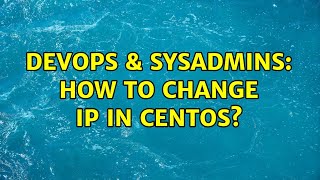 Celebrity DevOps & SysAdmins: How to change IP in CentOS? Profile
