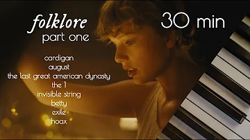 taylor swift folklore | 30 minutes of calm piano | part one ♪