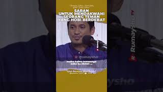 Saran Untuk Mendakwahi Seorang Teman Yang Hobi Berdebat - Ustadz M Abduh Tuasikal