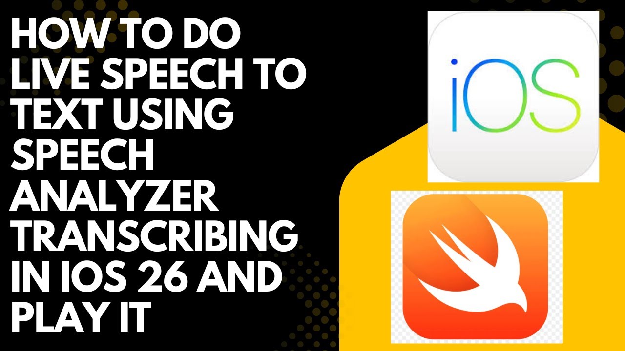 How to do Live Speech to Text using Speech Analyzer Transcribing in iOS 26 and Play it