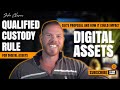 Qualified Custody Rule for Digital Assets - SEC's Proposal and How It Could Impact Digital Assets