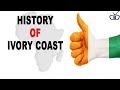 The History of Ivory Coast/Côte d'Ivoire