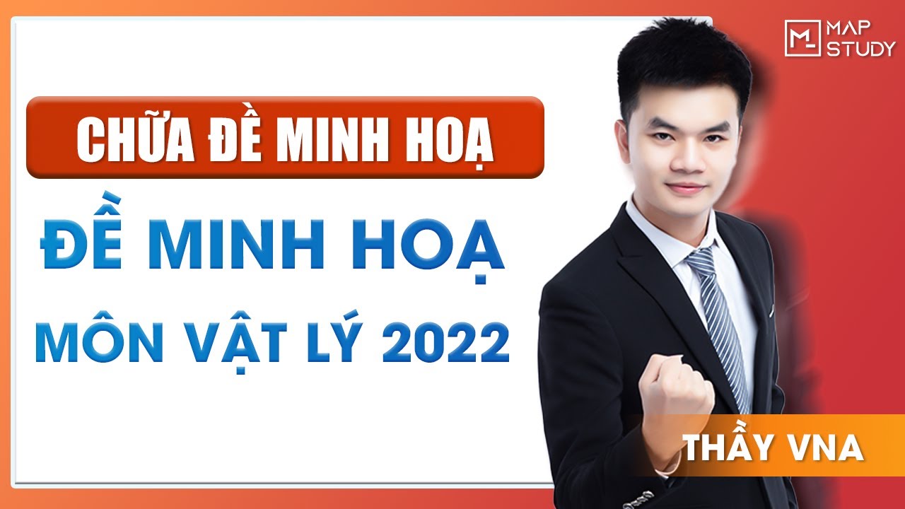 LIVE Chữa chi tiết đề minh hoạ năm 2022 - Kì thi THPT năm 2022 - Môn Vật Lý - Thầy VNA