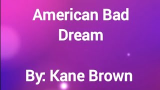 Kane Brown - American Bad Dream (Lyric Video)