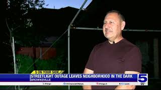 5 On Your Side: Brownsville residents left in the dark following streetlight outage