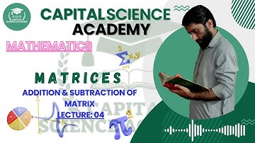 Matrices | Addition and Subtraction of Matrix | Lecture 04