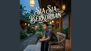 Download lagu Sia-Sia Berkorban.