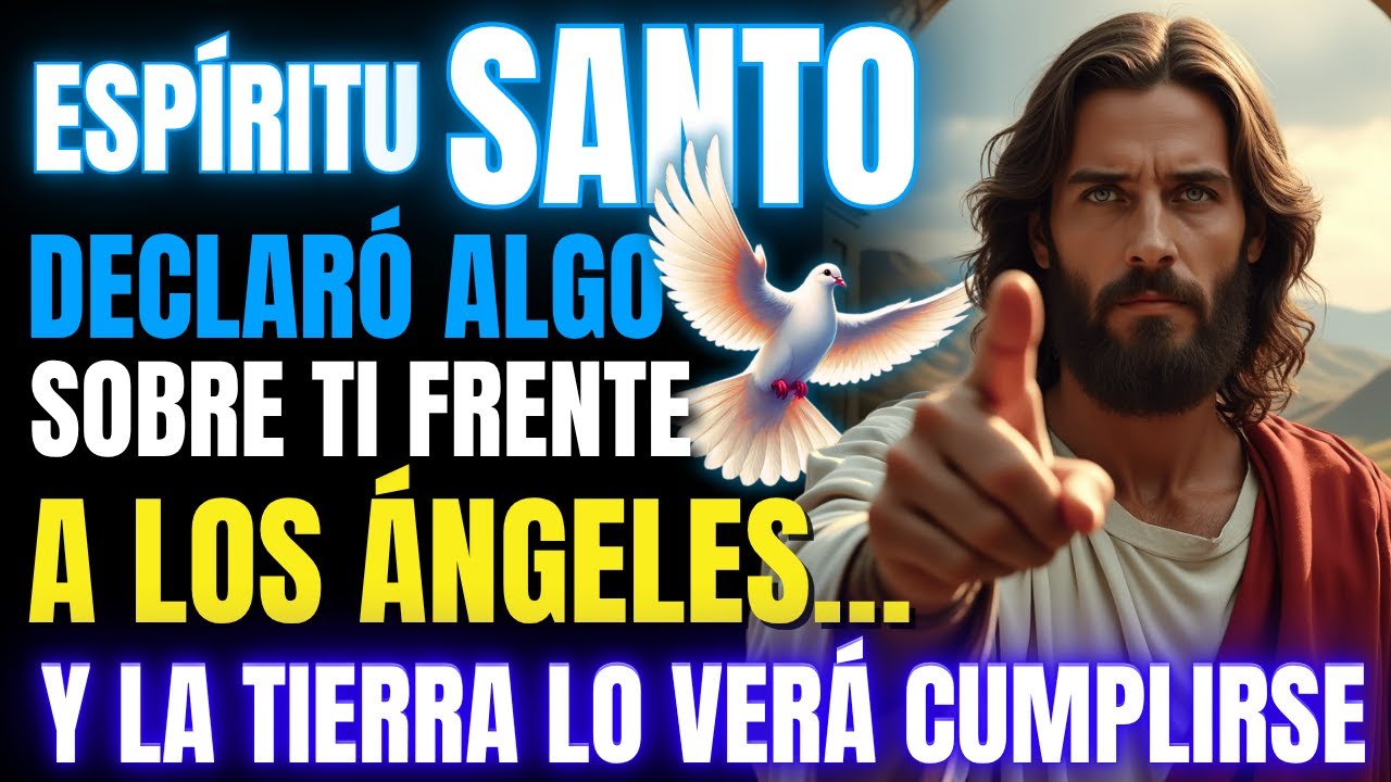 🔥 El Espíritu Santo declaró algo sobre ti frente a los ángeles… y la tierra lo verá cumplirse