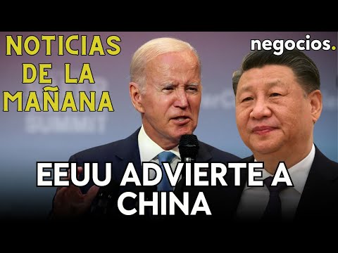 NOTICIAS DE LA MA&Ntilde;ANA: EEUU advierte a China; el petr&oacute;leo desplomado por el d&oacute;lar; la FED ve subidas