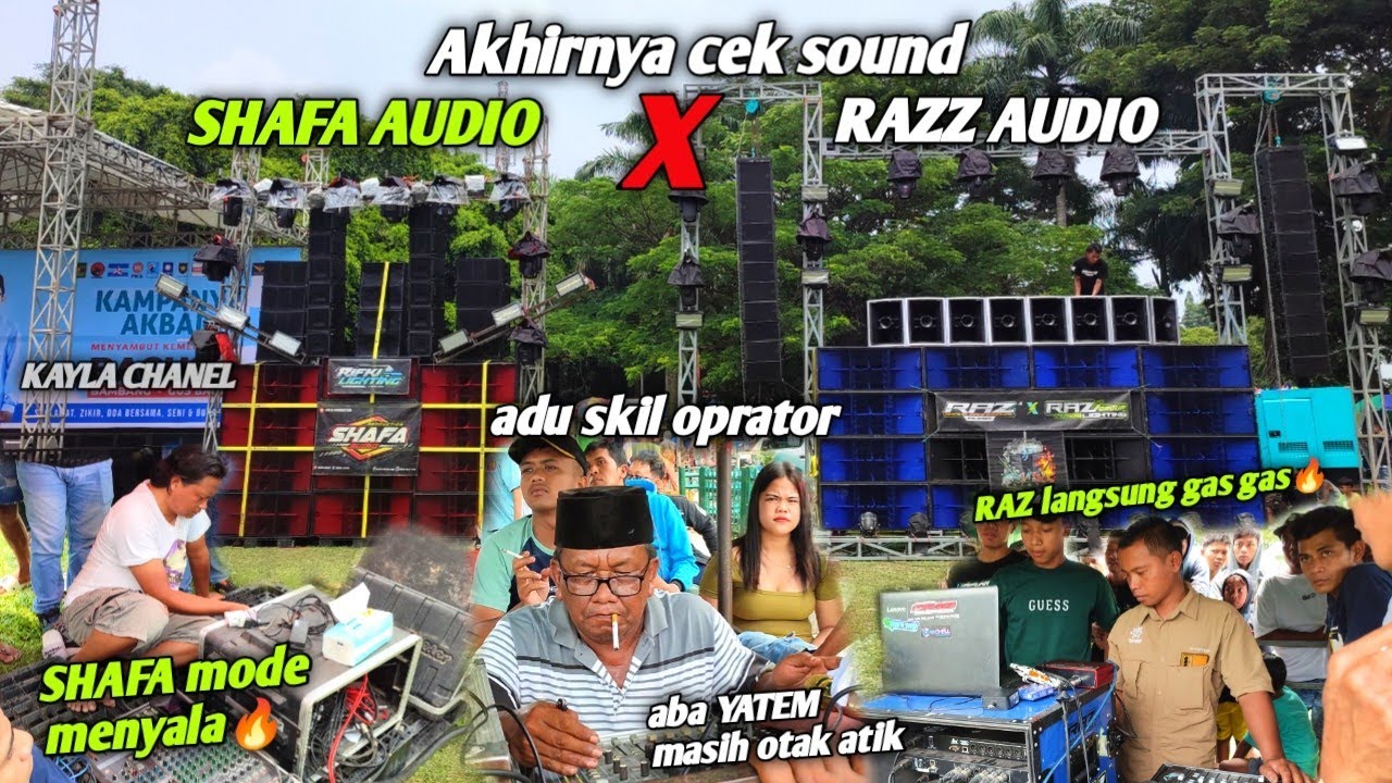 AKHIRNYA CEK SOUND SHAFA AUDIO, RAZ AUDIO, SBS AUDIO SALING ADU SKIL SANG OPRATOR
