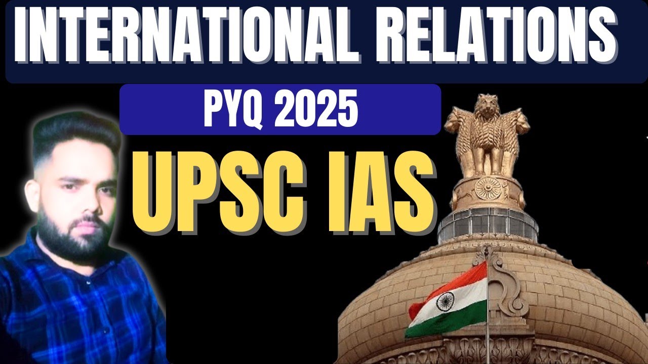 UPSC International Relations PYQ 2025 | IR Previous Year Questions ...