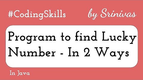 Program to find Lucky Number in Java | Coding Skills