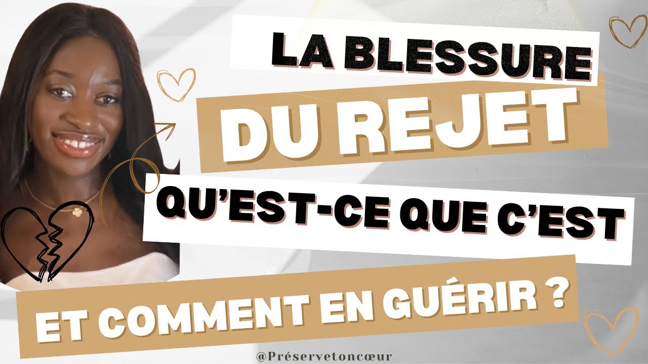 La blessure du rejet - Qu’est-ce que c’est et comment en sortir ? 