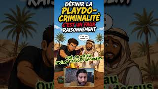 Definir la Playdo Criminalité, c'est un faux raisonnement