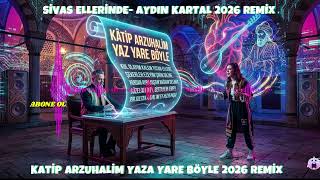 Kati̇p Arzuhali̇m Yaz Yare Böyle 2026 Remi̇x