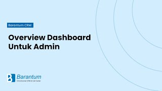 Overview Dashboard Untuk Manajer / Supervisor - Barantum Omnichannels CRM screenshot 4