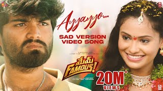 Ayyayyo Sad Version | Mem Famous | Sumanth Prabhas | Rahul Sipligunj |Chai Bisket Films|Lahari Films