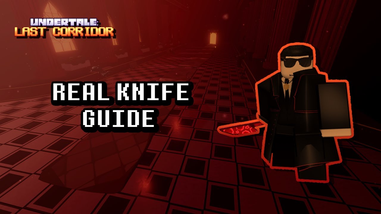 A Quick Guide To The Real Knife: Undertale Last Corridor