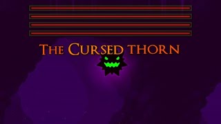 The Cursed Thorn but it's cursed | Geometry Dash