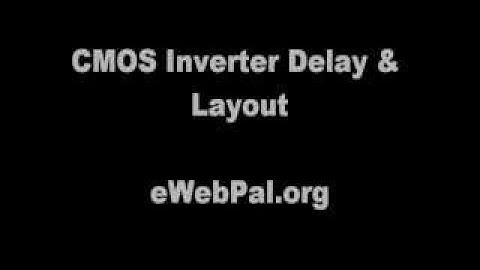 CMOS Inverter Delay and Layout