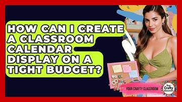 How Can I Create A Classroom Calendar Display On A Tight Budget? - Your Crafty Classroom