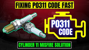 Fixing P0311 Code FAST | Cylinder 11 Misfire Solution!