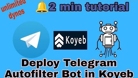 Deploy Telegram Autofilter Movie bot in Koyeb | Unlimited Dyno | 24×7