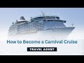 How To Become a Travel Agent For Carnival Cruises
