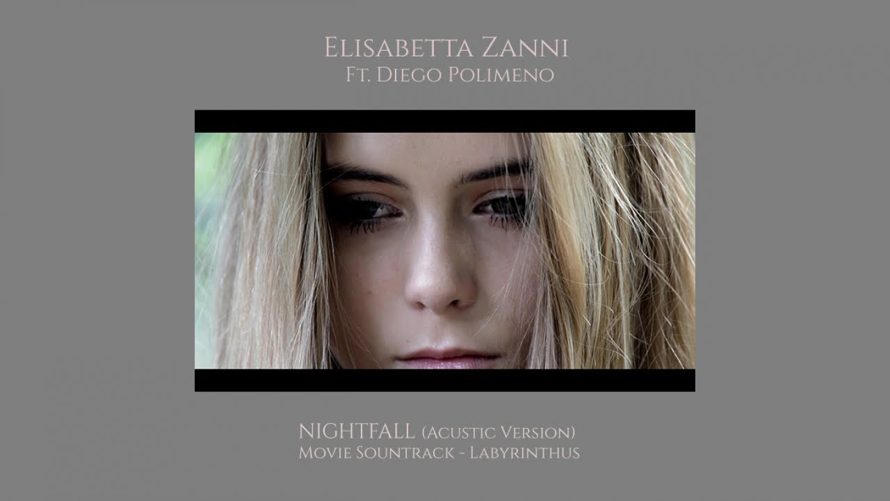 Elisabetta Zanni Ft. Diego Polimeno - NIGHTFALL (Acustic Version) Movie Sountrack - Labyrinthus