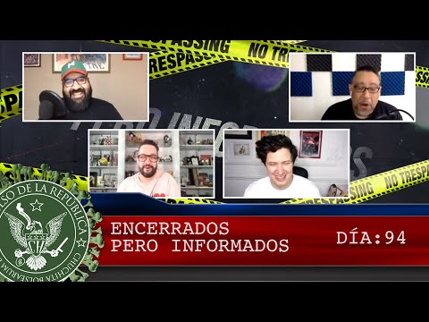 ENCERRADOS PERO INFORMADOS DÍA: 94 - EL PULSO DE LA REPÚBLICA