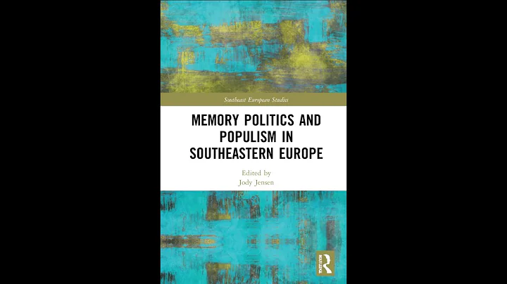 Memory Politics and Populism in Southeastern Europ...