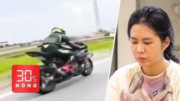 Bản tin 30s Nóng: Bắt 2 người lái mô tô, tốc độ 299km/h; Lời khai của nghi phạm trộm tiền mừng cưới