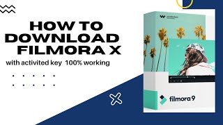 How to download FilmoraX [With Activated key] full version 100% working [wondershare filmora]best