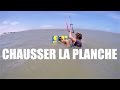 Cours de kitesurf  chausser la planche  one launch kiteboarding