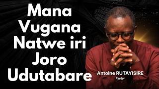 IMANA IGUFITIYE INKURU NZIZA: IKOREZE UWITEKA INTAMBARA ZAWE ZOSE UTABARWE --Pst Antoine RUTAYISIRE